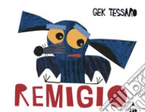 Remigio. Ediz. a colori libro di Tessaro Gek