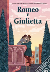 Romeo e Giulietta libro di Cinquetti Nicola