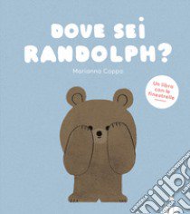 Dove sei Randolph? Ediz. a colori libro di Coppo Marianna