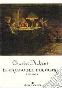 Il Grillo del focolare libro di Dickens Charles