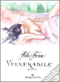 Vulnerabile libro di Fiorin Rita