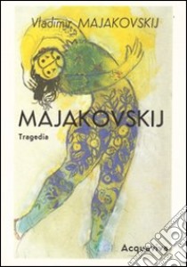 Tragedia libro di Majakovskij Vladimir