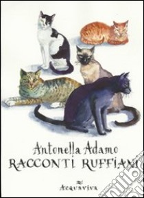 Racconti ruffiani libro di Adamo Antonella