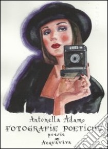 Fotografie poetiche libro di Adamo Antonella