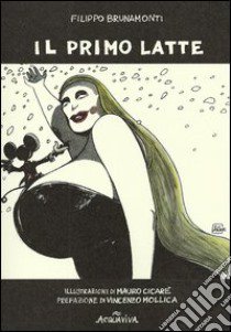 Il primo latte libro di Brunamonti Filippo