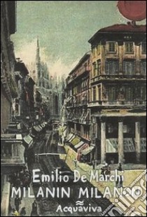 Milanin Milanon libro di De Marchi Emilio