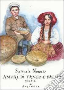 Amori di fango e paglia libro di Nonnis Samuele