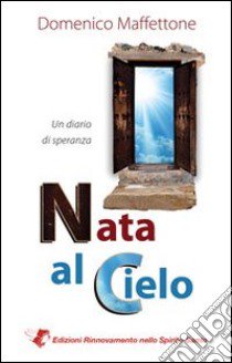 Nata al cielo libro di Maffettone Domenico