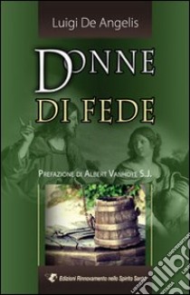 Donne di fede libro di De Angelis Luigi