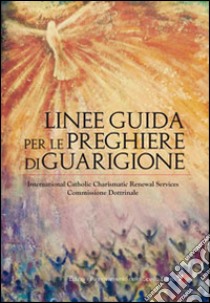 Linee guida per preghiere. Guarigione libro