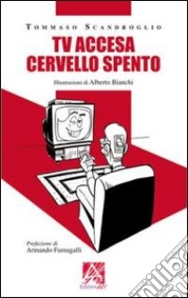 Tv accesa cervello spento? libro di Scandroglio Tommaso