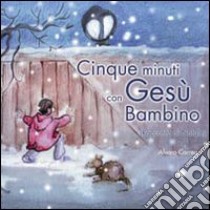 Cinque minuti con Gesù Bambino. Racconto di Natale libro di Correa Alvaro