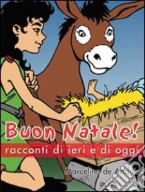 Buon Natale! Racconti di ieri e di oggi libro di Andrés Marcelino de