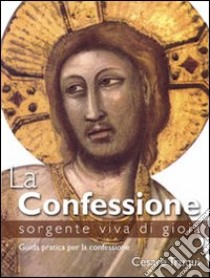 La Confessione. Sorgente viva di gioia libro di Truqui Cesare