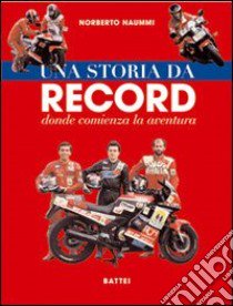 Una storia da record (donde comienza la aventura) libro di Naummi Norberto