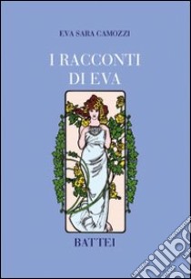 I racconti di Eva libro di Camozzi Eva S.