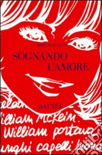 Sognando l'amore libro di Scotti Miriam