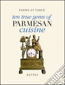 Ten true gems of parmesan cuisine libro