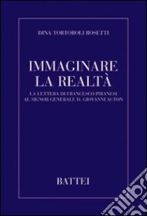 Immaginare la realtà libro di Tortoroli Rosetti Dina