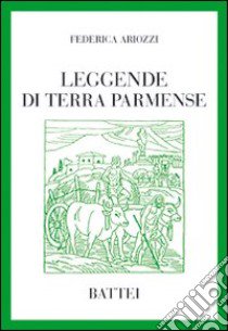 Leggende di terra parmense libro di Ariozzi Federica