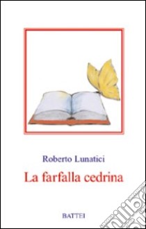 La farfalla cedrina libro di Lunatici Roberto