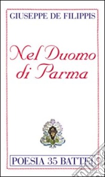 Nel duomo di Parma libro di De Filippis Giuseppe