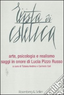 Rivista di estetica (2011). Vol. 48: Arte, psicologia e realismo libro di Andina T. (cur.); Calì C. (cur.)