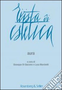 Rivista di estetica. Vol. 52: Aura libro di Di Giacomo G. (cur.); Marchetti L. (cur.)