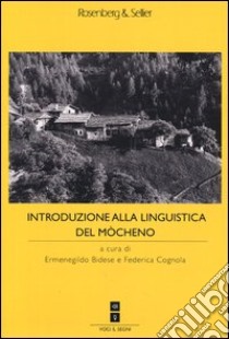 Introduzione alla linguistica del mòcheno libro di Bidese E. (cur.); Cognola F. (cur.)