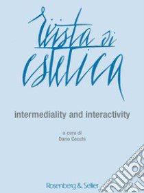 Rivista di estetica (2016). Vol. 63: Intermediality and interactivity libro di Cecchi D. (cur.)