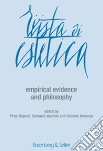 Rivista di estetica (2018). Vol. 69: Empirical evidence and philosophy libro di Bojanic P. (cur.); Iaquinto S. (cur.); Torrengo G. (cur.)