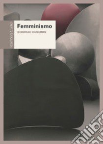 Femminismo libro di Cameron Deborah