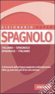 Dizionario spagnolo. Italiani-spagnolo, spagnolo-italiano libro
