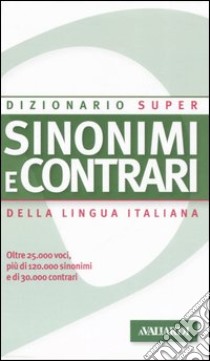 Dizionario sinonimi e contrari della lingua italiana libro di Craici L. (cur.)