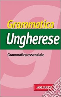 Grammatica ungherese libro di Foresto Alexandra