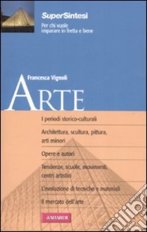 Arte. Ediz. illustrata libro di Vignoli Francesca