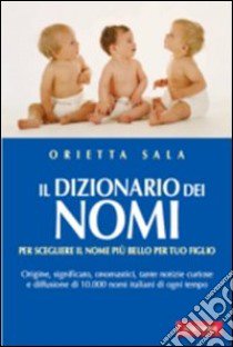 Il dizionario dei nomi libro di Sala Orietta