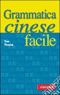 Grammatica cinese facile libro di Yuan Huaqing