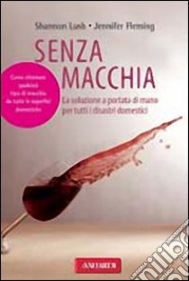 Senza macchia libro di Lush Shannon - Fleming Jennifer