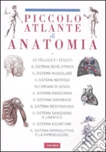 Il piccolo atlante di anatomia libro