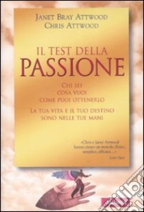 Il test della passione libro di Bray Attwood Janet - Attwood Chris