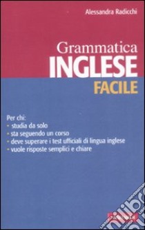 Inglese facile. Grammatica libro di Radicchi Alessandra