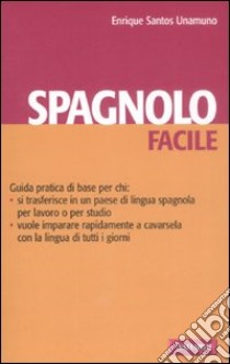 Spagnolo facile. Ediz. bilingue libro di Santos Unamuno Enrique