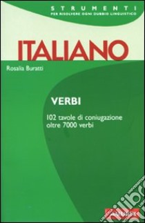 Italiano. Verbi libro di Buratti Rosalia