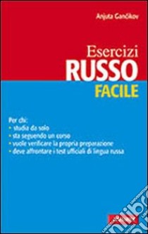 Russo. Esercizi facili libro di Gancikov Anjuta