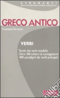 Greco antico. Verbi libro di Terracina Francesco