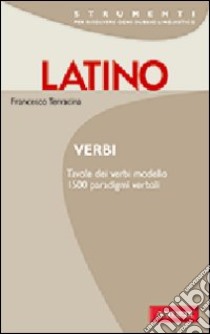 Latino. Verbi libro di Terracina Francesco