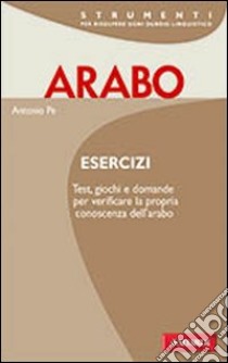 Arabo. Esercizi libro di Pe Antonio