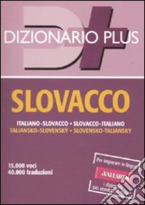 Dizionario slovacco. Italiano-slovacco, slovacco-italiano libro di Dencíková De Blasio Dagmar