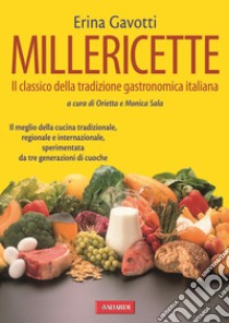 Millericette. Il classico della tradizione gastronomica italiana libro di Gavotti Erina; Sala O. (cur.); Sala M. (cur.)